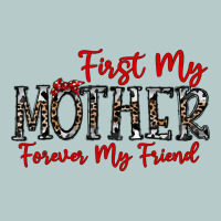 First My Mother Forever My Friend Heavy Core Tee | Teevron
