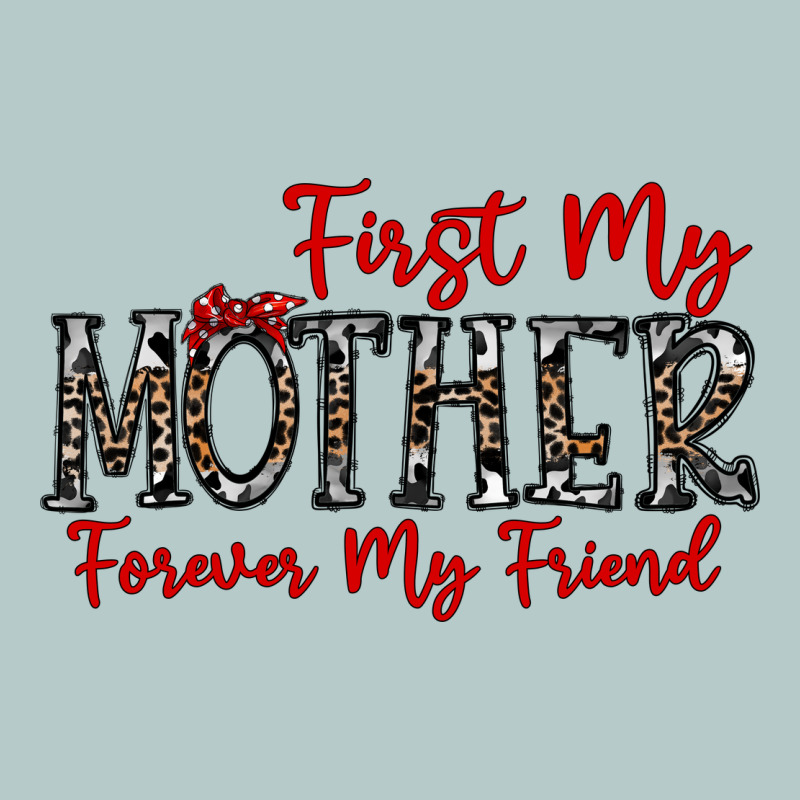 First My Mother Forever My Friend Heavy Core Tee by CowhideDigitalArt | Teevron