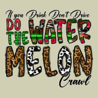 If You Drink Don't Drive Do The Watermelon Crawl Heavy Core Tee | Teevron