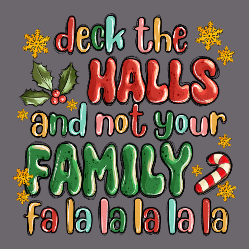 Deck The Halls And Not Your Family Fa La La La Laa Premium Sweatshirt by MaliasSmallBusiness | Teevron