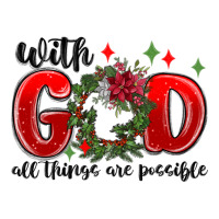 with god all things are possible | Teevron