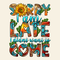 Sorry I Am Late I Didnt Want To Come Vintage Tee | Teevron