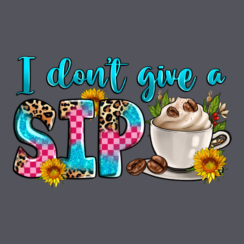 I Don't Give A Sip Vintage Hoodie by Zillion Design Studio | Teevron