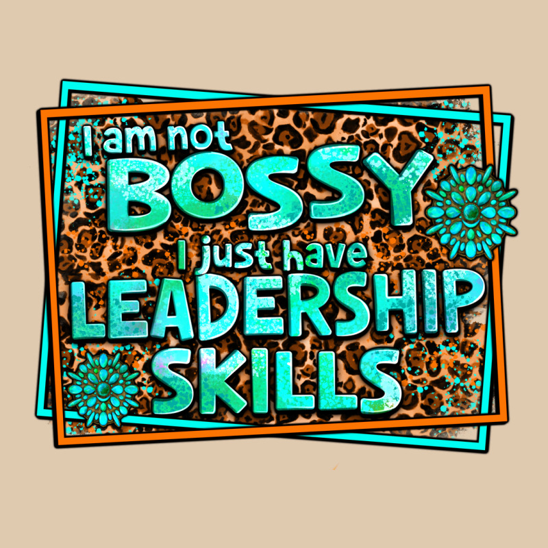 I Am Not Bossy I Just Have Leadership Skills Classic Tee by AdoDesignShop | Teevron