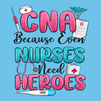 Cna Because Even Nurses Need Heroes Premium Sweatshirt | Teevron