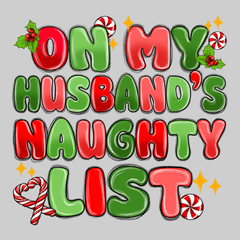 On My Husband's Naughty List Premium Sweatshirt by MaliasSmallBusiness | Teevron