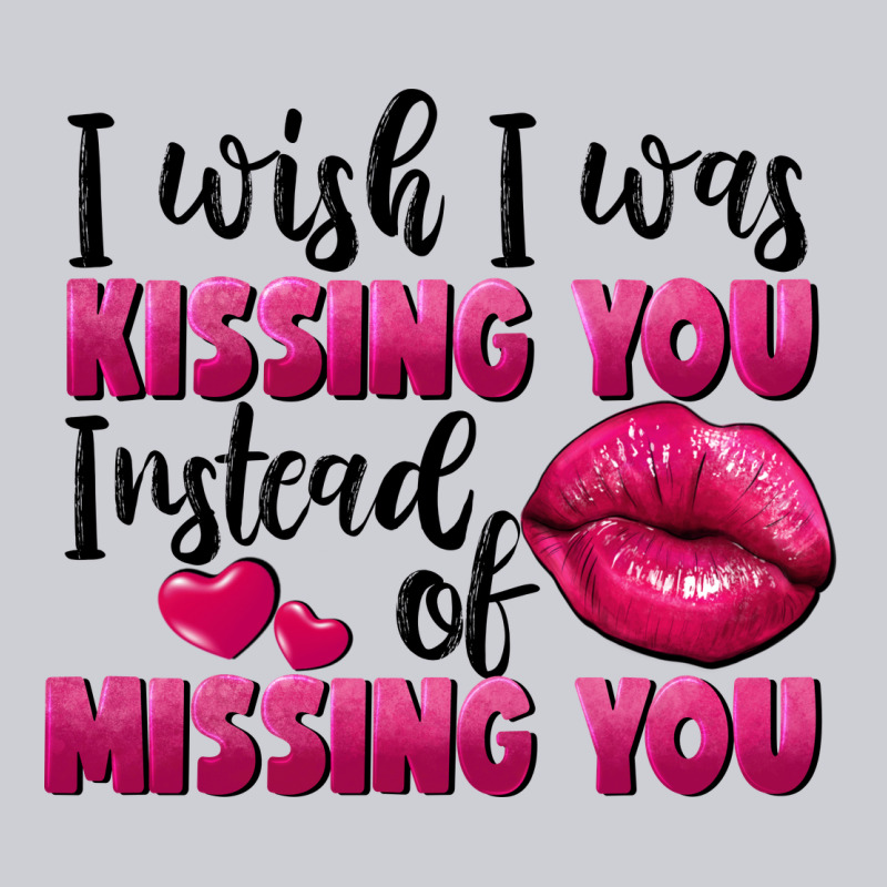 I Wish I Was Kissing You Instead Of Missing You Heavyweight Sweatshirt by FaDigitalArtStudio | Teevron