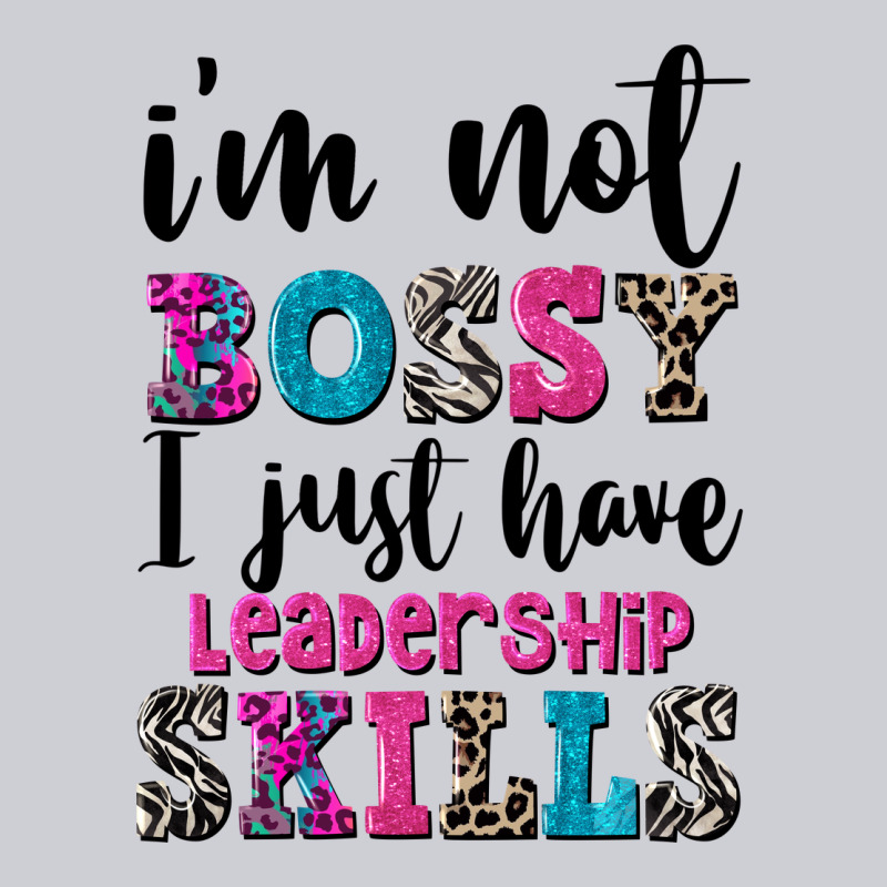 ı'm Not Bossy ı Just Have Leadership Skills Heavyweight Sweatshirt by FaDigitalArtStudio | Teevron