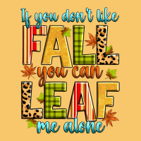 If You Don't Like Fall You Can Leaf Me Alone Vintage Hoodie | Teevron