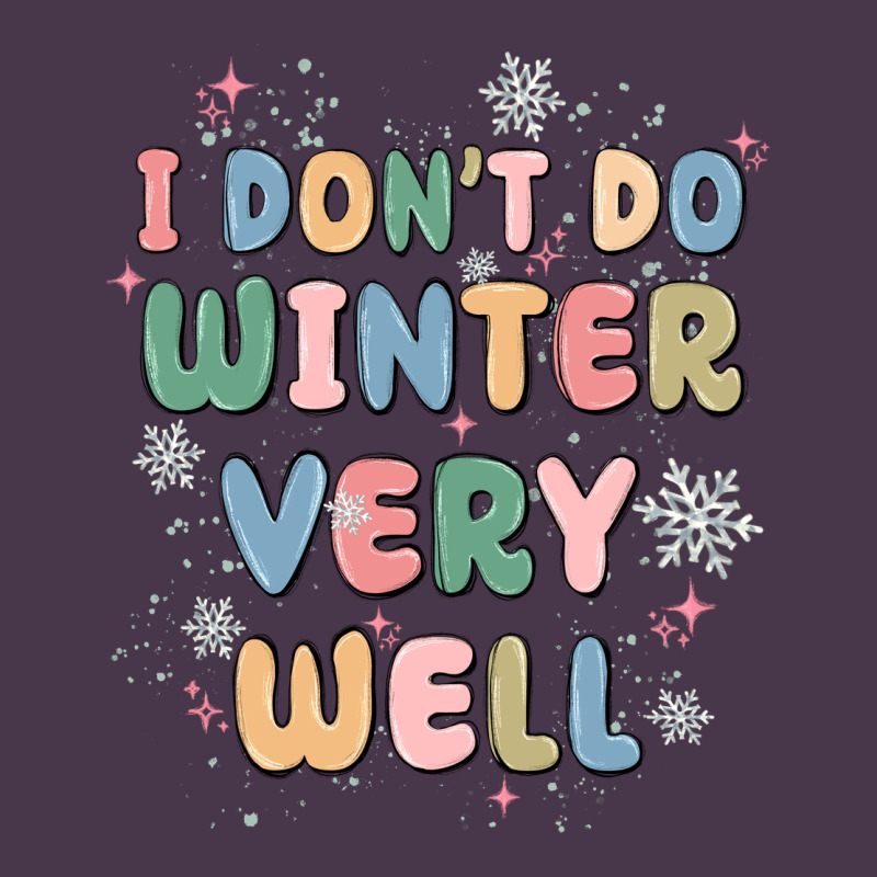 I Dont Do Winter Very Well Heavyweight Hoodie by MaliasSmallBusiness | Teevron