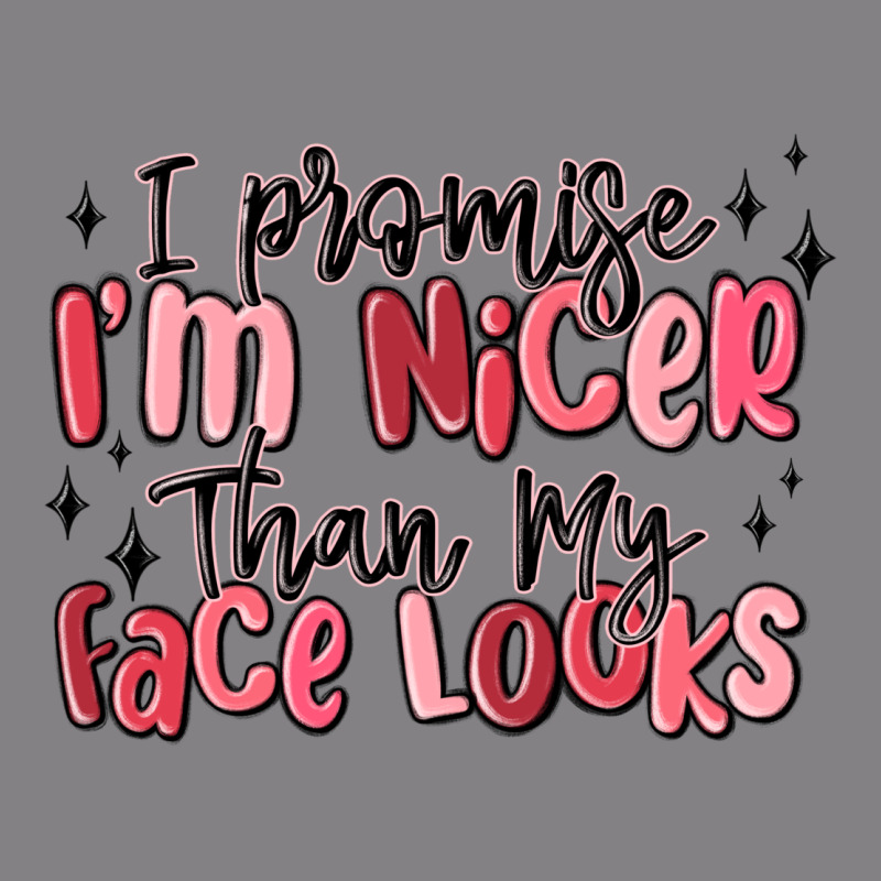 I Promise I'm Nicer Than My Face Looks Heavyweight Hoodie by MaliasSmallBusiness | Teevron