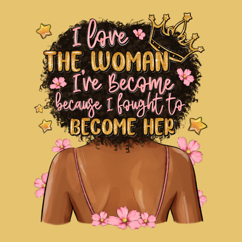 I Love The Woman I've Become Because I Fought To B Premium Sweatshirt by MaliasSmallBusiness | Teevron