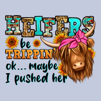 Heifers Be Trippin Ok Maybe I Pushed Her Long Hair Long Sleeve Tee | Teevron