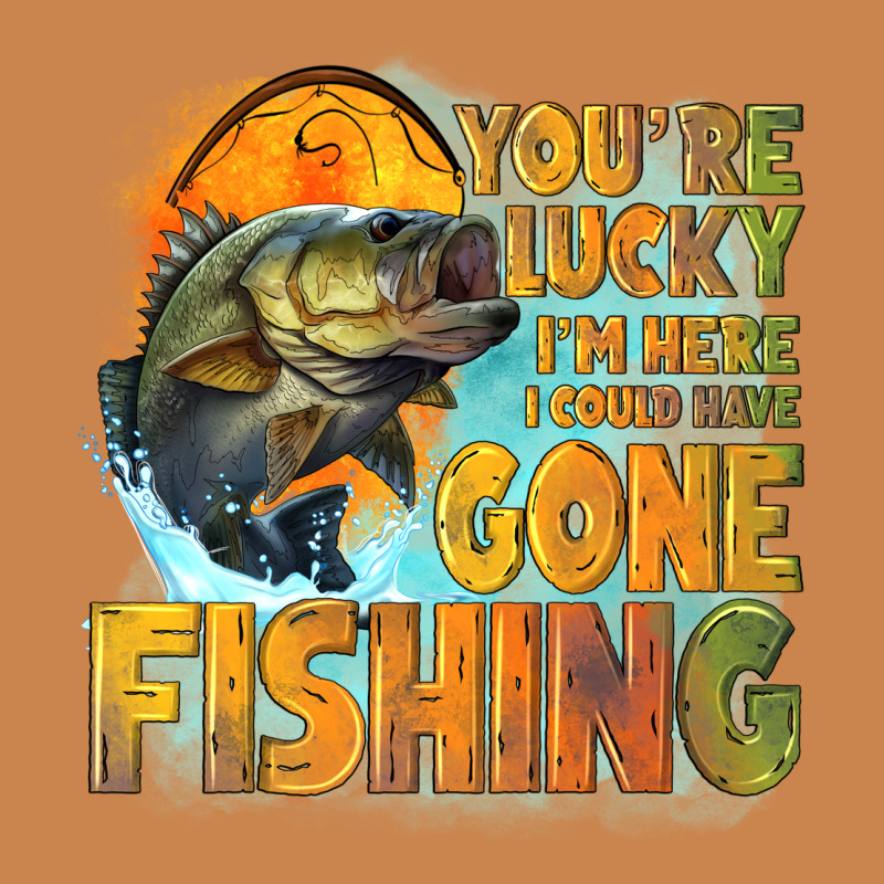 Youre Lucky Im Here I Could Have Gone Fishing Heavyweight Hoodie by NancyCooperArtShop | Teevron