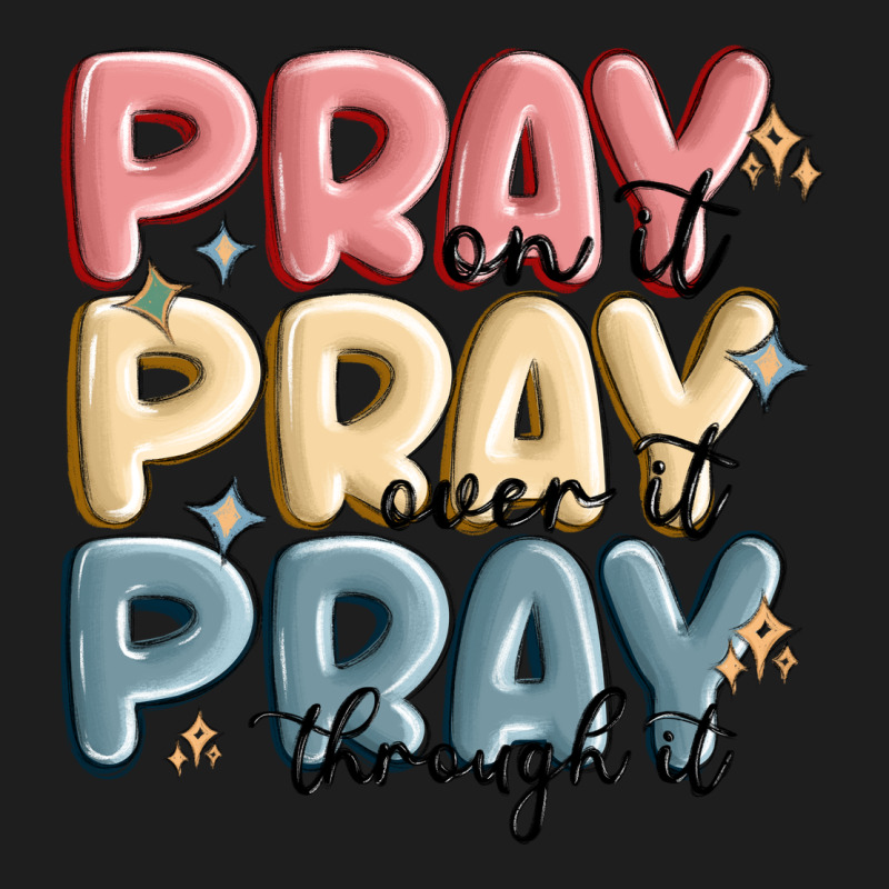 Pray On It Pray Over It Pray Through It Heavyweight Hoodie by MaliasSmallBusiness | Teevron