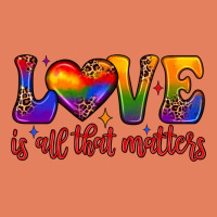 Love Is All That Matters Classic Tee | Teevron