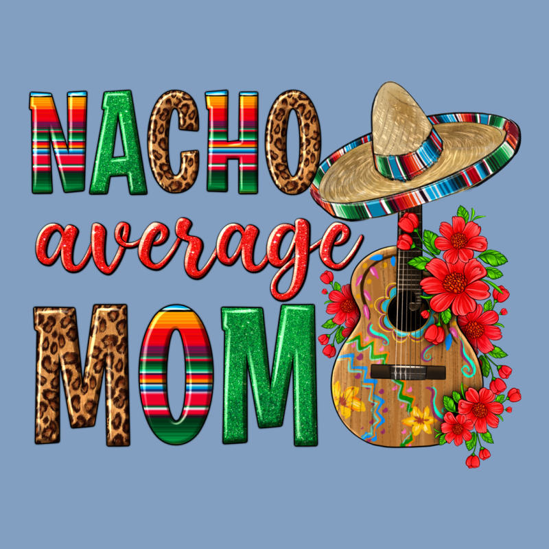 Nacho Average Mom Urban Hoodie by texasbilliewilder | Teevron