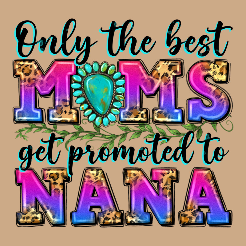 Only The Best Moms Get Promoted To Nana Vintage Hoodie by Zillion Design Studio | Teevron