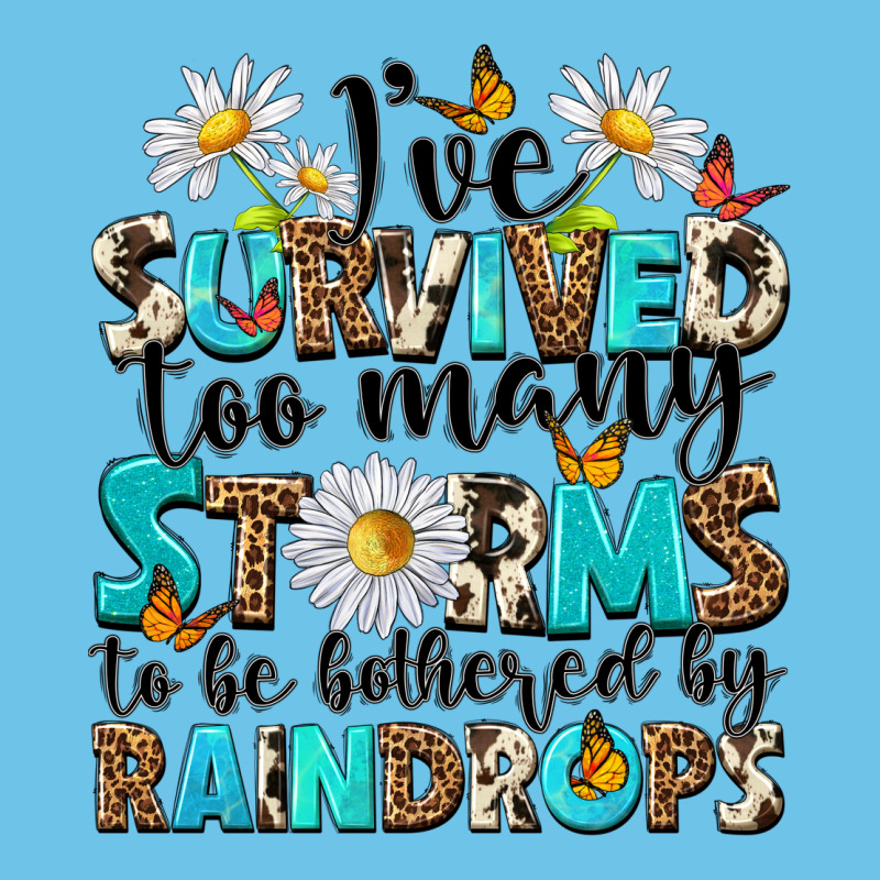 Ive Survived Too Many Storms To Be Bothered By Rai Premium Sweatshirt by NancyCooperArtShop | Teevron