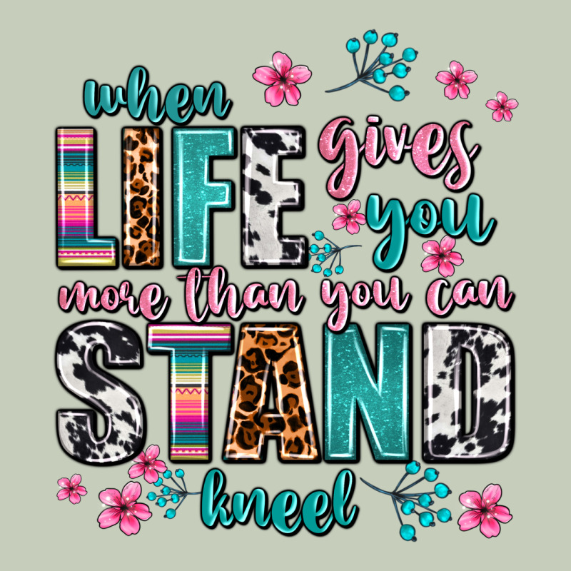 When Life Gives You More Than You Can Stand Kneel Classic Tee by AdoDesignShop | Teevron