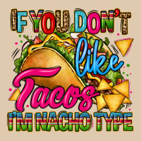If You Dont Like Tacos Im Nacho Type Heavyweight Sweatshirt | Teevron