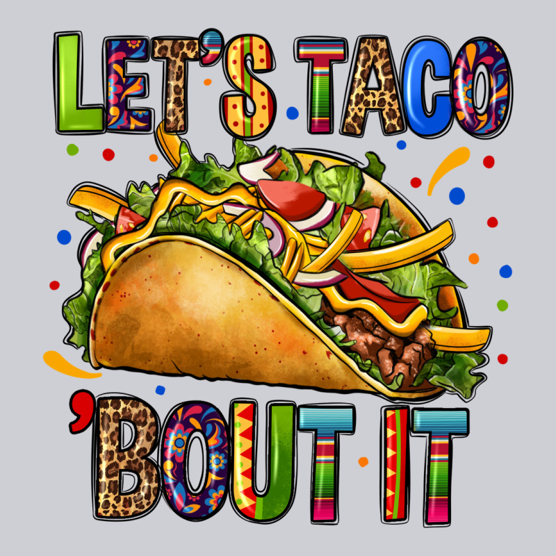 Lets Taco Bout It Heavyweight Sweatshirt by CTS Tumbler Store | Teevron