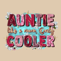 Auntie Like Mom Only Cooler Heavyweight Sweatshirt | Teevron