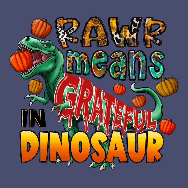 Rawr Means Grateful In Dinosaur Vintage Tee by CowhideDigitalArt | Teevron