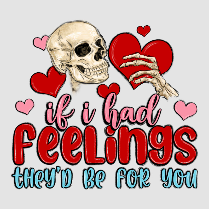 If I Had Feelings They D Be For You Premium Sweatshirt by MaliasSmallBusiness | Teevron