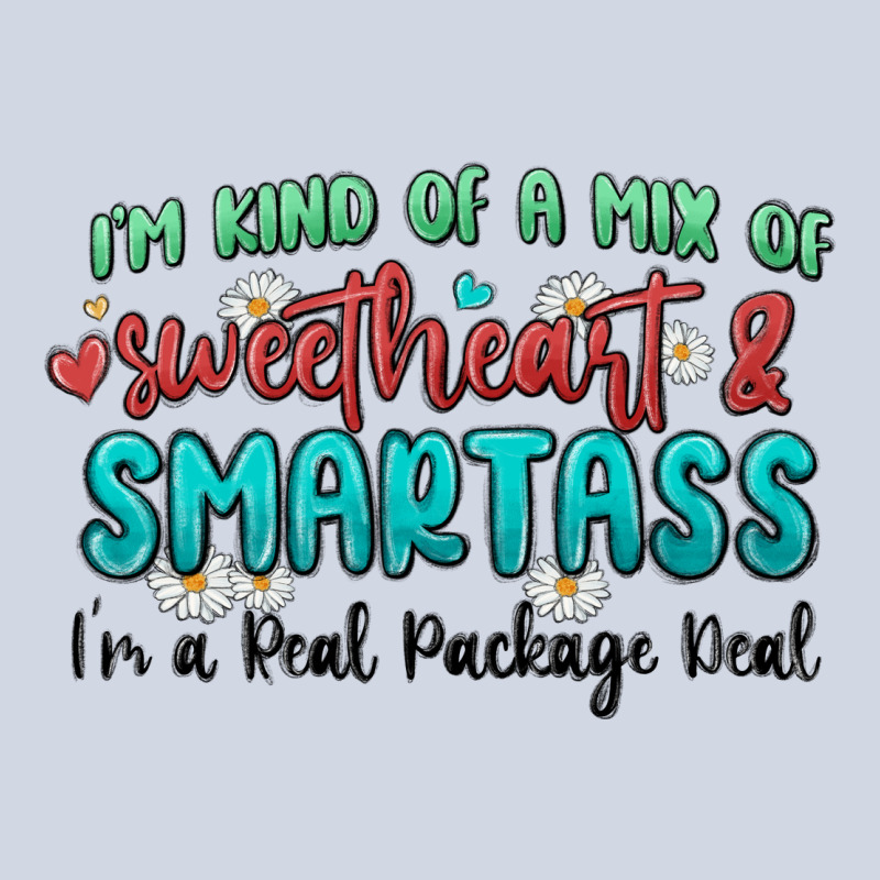 Im  Kind Of A Mix Of Sweetheart And Smartass Premium Sweatshirt by MaliasSmallBusiness | Teevron