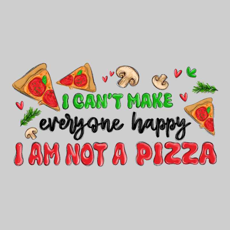I Cant Make Everyone Happy I An Not A Pizza Premium Sweatshirt by MaliasSmallBusiness | Teevron
