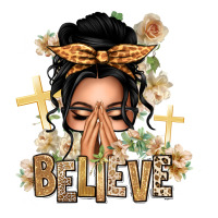 Black Hair Believe Praying Caucasian Messy Bun | Teevron