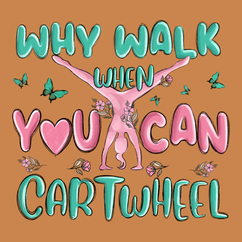 Why Walk Then You Can Cartwheel Heavyweight Hoodie by MaliasSmallBusiness | Teevron