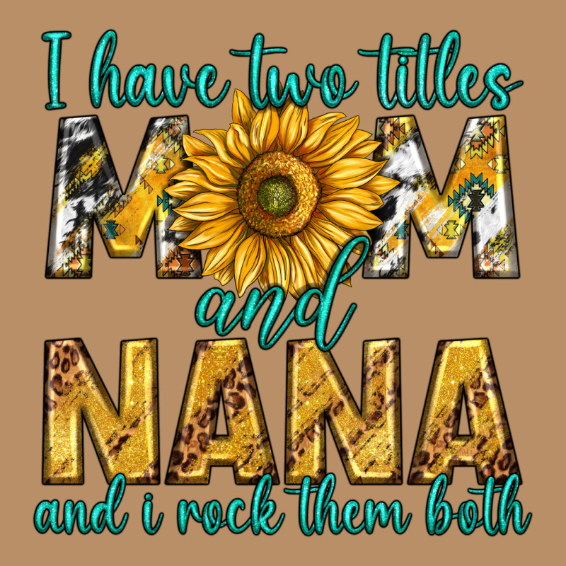 I Have Two Titles Mom And Nana And I Rock Them Bot Vintage Hoodie by texasbilliewilder | Teevron