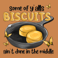 Some Of Yalls Biscuits Aint Done In The Middle Heavyweight Hoodie | Teevron