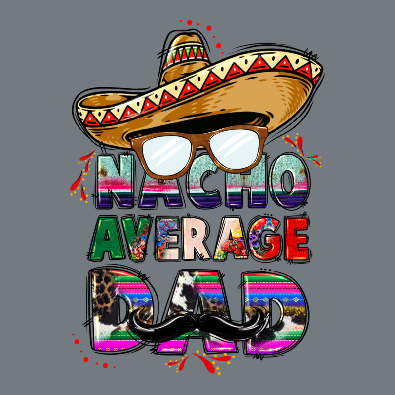 Nacho Average Dad Heavyweight Sweatshirt by CTS Tumbler Store | Teevron