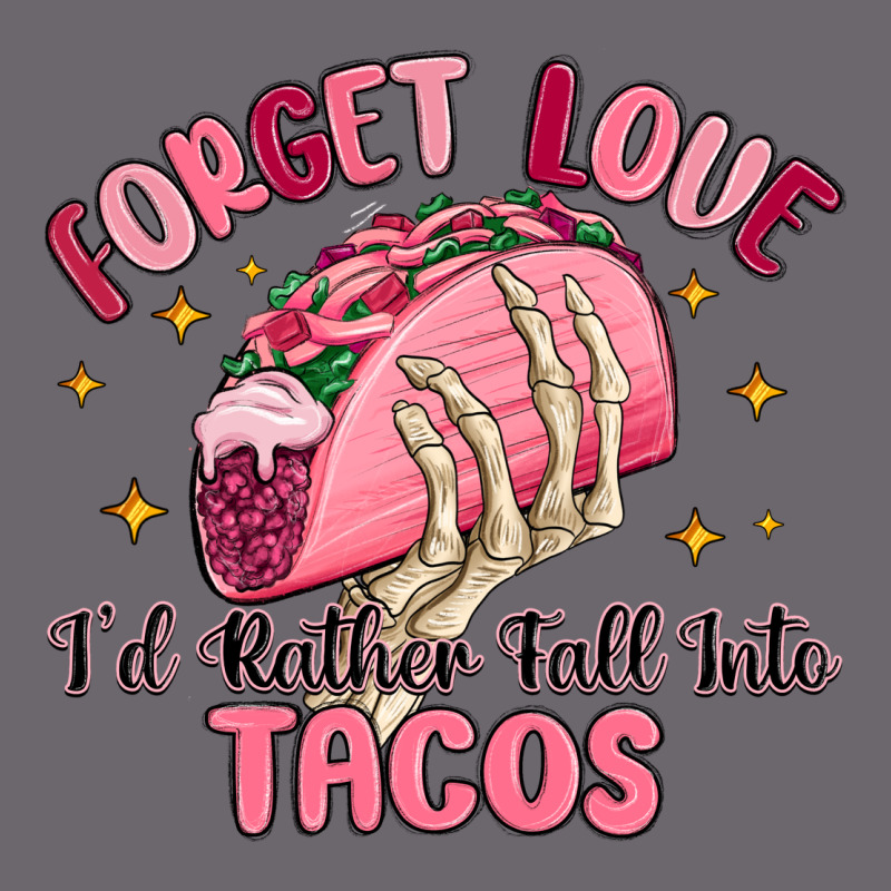 Forget Love Id Rather Fall Into Tacos Premium Sweatshirt by MaliasSmallBusiness | Teevron