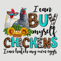 I Can Buy Myself Chickens I Can Hatch My Own Eggs Classic Tee | Teevron
