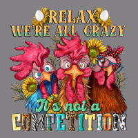 Relax Were All Crazy Its Not A Competition Nca Heavyweight Hoodie | Teevron