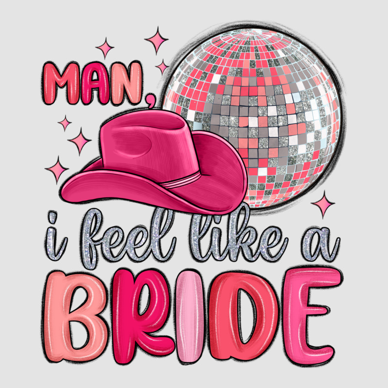 Man I Feel Like A Bride Premium Sweatshirt by MaliasSmallBusiness | Teevron