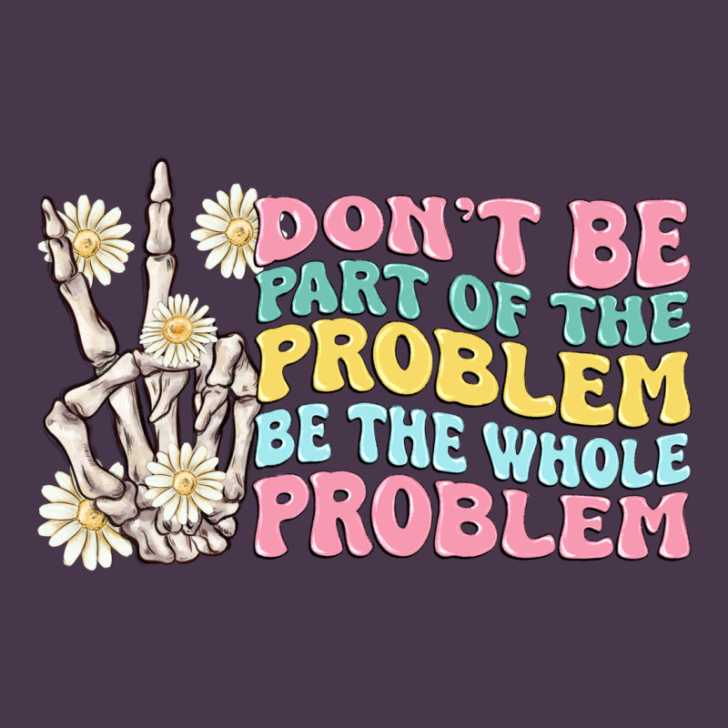 Dont Be Part Of The Problem Heavyweight Hoodie by MaliasSmallBusiness | Teevron