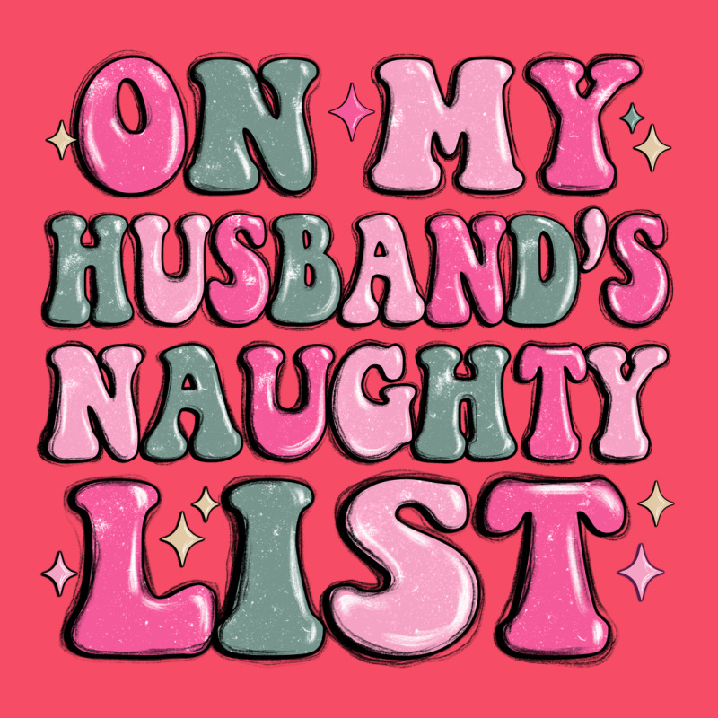 On My Husband's Naughty List Premium Sweatshirt by MaliasSmallBusiness | Teevron