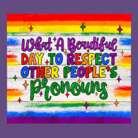 What A Beautiful Day To Respect Other People's Pronouns  Tumbler Vintage Hoodie | Teevron