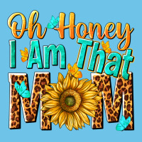 Oh Honey I Am That Mom Premium Sweatshirt | Teevron