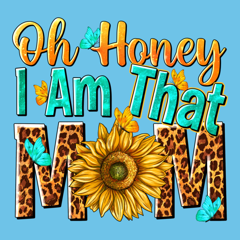 Oh Honey I Am That Mom Premium Sweatshirt by NancyCooperArtShop | Teevron