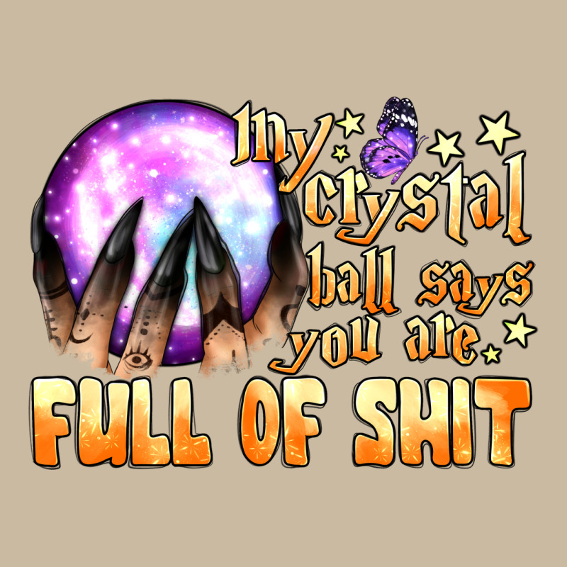 My Crystal Ball Says You Are Full Of Shit Long Sleeve Tee by BundleAndBundleShop | Teevron