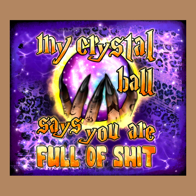 My Crystal Ball Says You Are Full Of Shit Tumbler Long Sleeve Tee by BundleAndBundleShop | Teevron