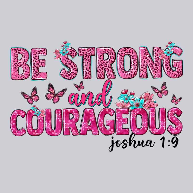 Be Strong And Courageous Heavyweight Sweatshirt by texasbilliewilder | Teevron