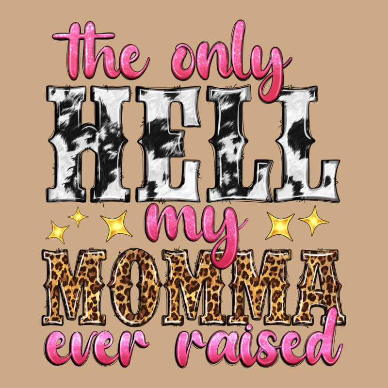 The Only Hell My Momma Ever Raised Vintage Hoodie by texasbilliewilder | Teevron