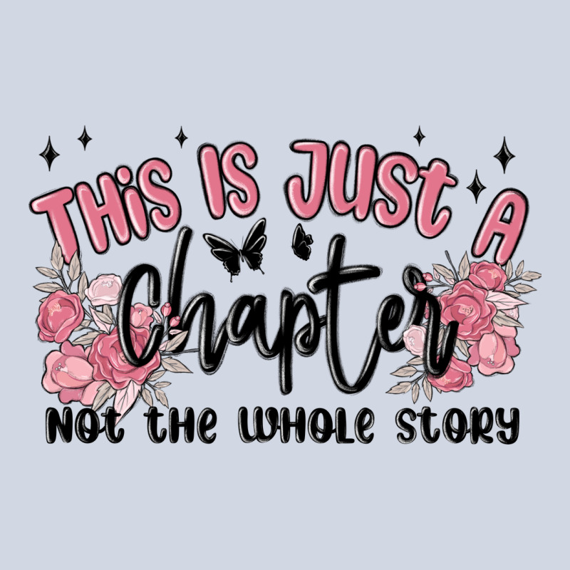 This Is Just A Chapter Not The Whole Story Premium Sweatshirt by MaliasSmallBusiness | Teevron